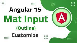 8) Mat-Form-Field Input (outline) Customization in Angular 15 | angular 15 tutorial