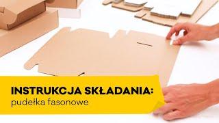 Pudełka fasonowe | Instrukcja składania