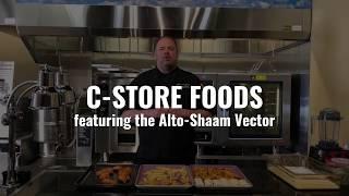 C-Store Foods featuring the Alto-Shaam Vector
