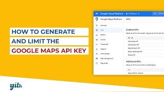 How to generate and limit the Google Maps API Key