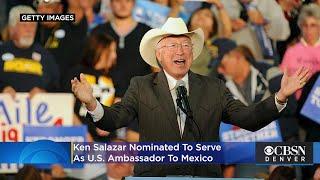 Ken Salazar Nominated To Serve As U.S. Ambassador To Mexico