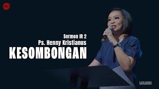 Kesombongan - Ps. Henny Kristianus