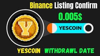 Yescoin Listing Date & Withdrawal | YesCoin Listing On Binance | Yes Coin Price Prediction |