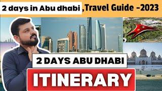 2 Days Abu Dhabi Itinerary | 2 Days Abu Dhabi Travel Guide 2023 | Best Places to Visit in Abu Dhabi