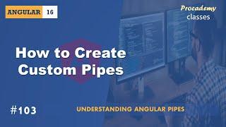 #103 How to Create Custom Pipes | Understanding Angular Pipes | A Complete Angular Course