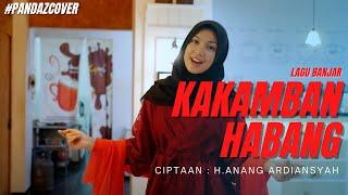 Lagu Banjar KAKAMBAN HABANG (cover) Pandaz feat Rinawati,Mangmoy #pandazversion