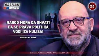 INTERVJU: Dragoslav Bokan - Narod mora da shvati da se prava politika vodi iza kulisa! (26.9.2024)