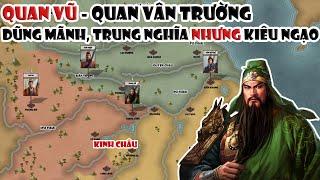 Quan Vũ - Vị tướng dũng mãnh, trung nghĩa nhưng kiêu ngạo | Tóm tắt lịch sử Trung Quốc