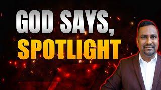 God Says, Get Ready for the Spotlight // Prophetic Word