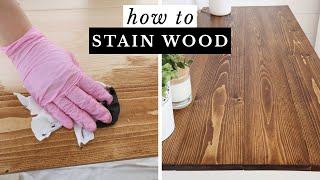 How to Stain Wood | Easy Tips for Staining Wood & Getting a Beautiful Finish!