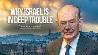 Why Israel is in deep trouble |  John Mearsheimer with Tom Switzer