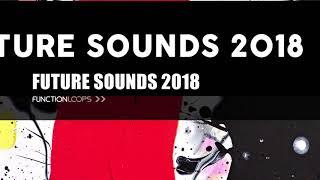 FUTURE SOUNDS 2018 - Royalty-Free Sample Pack | Samples, Loops, MIDI & Presets | FREE DOWNLOAD