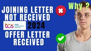 Why TCS joining letter not received ?