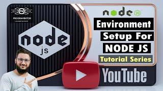 2 | Environment  Setup For Node JS | Installing Node JS | Node JS | NPM | Code Editor | (Hindi/Urdu)