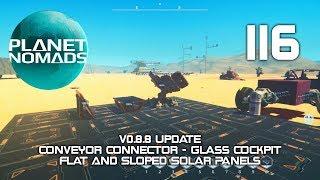 Planet Nomads - 116 - v0.8.8 Update - Conveyor Connector - Glass Cockpit - New Solar Panels