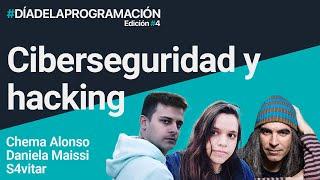 Ciberseguridad y hacking | Con Chema Alonso, Daniela Maissi y S4vitar | #diadelaprogramacion2024