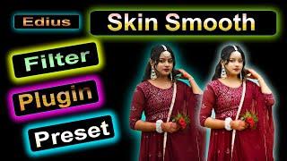 How To Make Skin Soft And Smooth In Edius || Skin Smooth Filter & Plugin! @solveedit