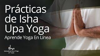 Prácticas de Isha Upa Yoga (Spanish/Español): Aprende yoga en línea