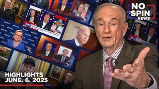 Highlights from BillOReilly com’s No Spin News | June 6, 2025