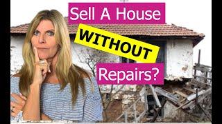 Sell A House Without Repairs? Or should you make repairs first?