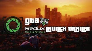 GTA 5 REDUX - OFFICIAL LAUNCH TRAILER