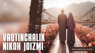 Mut'a nikohi (vaqtinchalik nikoh)dan qaytarilgani | Shayx Abdulloh Zufar hafizahulloh