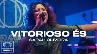 Sarah Oliveira - Vitorioso És | BRAVE