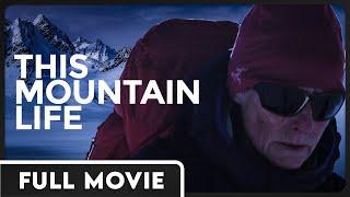 This Mountain Life: A Documentary About Nature And Adventure