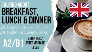 Talking about Meals in English ️ Breakfast, Lunch and Dinner English listening practice Level A2/B1