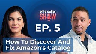 Vanessa Hung, The warring state of Amazon Catalog | Elite Seller Show EP. 05