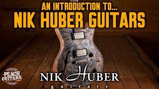 There is no substitute... An Introduction to Nik Huber Guitars!