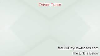 Driver Tuner Download it Free of Risk - unbiased reviews