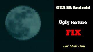 How to fix pixelated texture in Gta San Andreas Android || For Mali Gpu