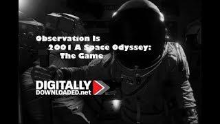 Observation is 2001: A Space Odyssey - The Game!