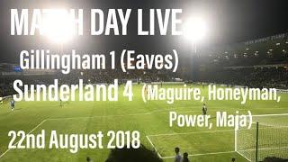 GITBTV, Match Day Live: Gills 1-4 Sunderland, 22-08-18