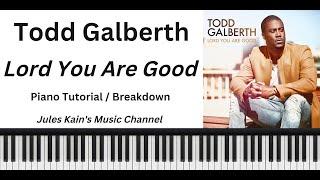 How To Play 'Lord You Are Good' (Todd Galberth) - Tutorial