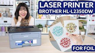 Brother HL-L2350DW - Review - Monochromatic Laser Printer For Foil Projects