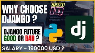 Django: Why Choose Django ? ! Future good or bad ! Salary Good or Bad - Django Problems