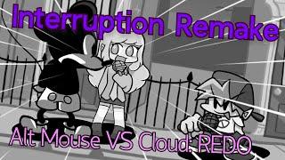 Alt Mouse VS Cloud: REDO OST: Interruption Remake/V2 Teaser (ALT MOUSE VS CLOUD) (SAD MOUSE)