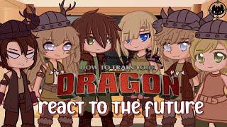 HTTYD react to the future // gacha club // • gummybears