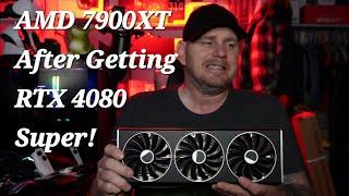 How Do I Feel About The AMD 7900XT After Getting The RTX 4080 Super?