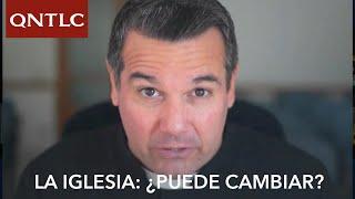 La IGLESIA: ¿PUEDE CAMBIAR? - Comentario breve