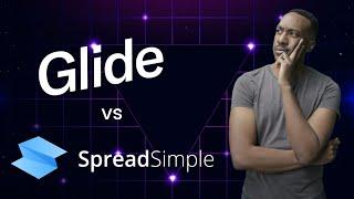 Glide vs Spread Simple | No Code App Builder Comparisons