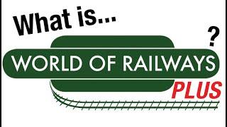 Introducing: World of Railways Plus