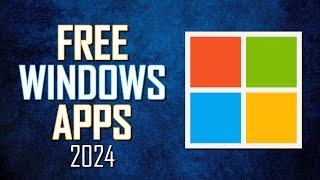 10 Best FREE APPS for Windows (2024)