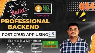 Express.js Mastery! Learn User Registration for Post CRUD Applications #14