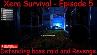 Xera Survival Episode 5 - Defending base raid and Revenge