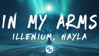 ILLENIUM, Hayla - In My Arms (Cinematic Version) [Lyrics]