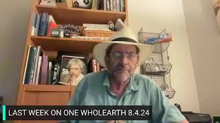 Last Week on OneWholEarth 8.4.24