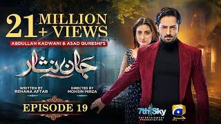 Jaan Nisar Episode 19 - [Eng Sub] - Danish Taimoor - Hiba Bukhari - Haroon Shahid - 19th June 2024